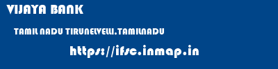 VIJAYA BANK  TAMIL NADU TIRUNELVELLI,TAMILNADU    ifsc code